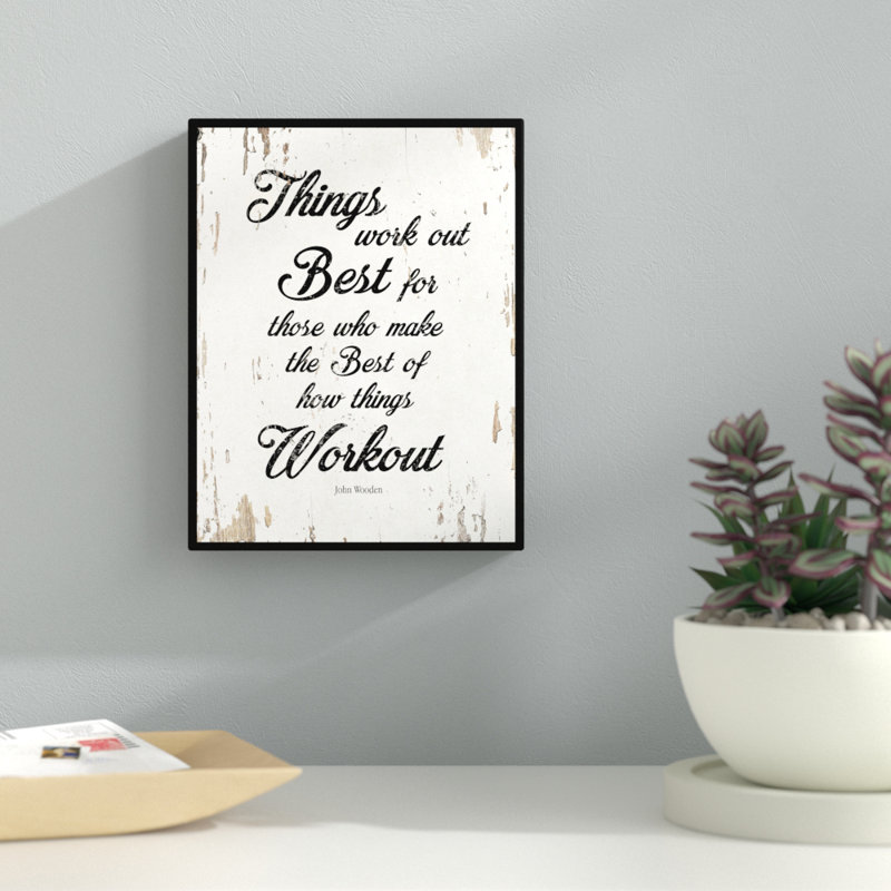 «Things Work Out Best for Ceux qui font le meilleur de la façon dont les choses fonctionnent» John Wooden - Photo - Cadre photo, reproduction d'art textuel sur toile