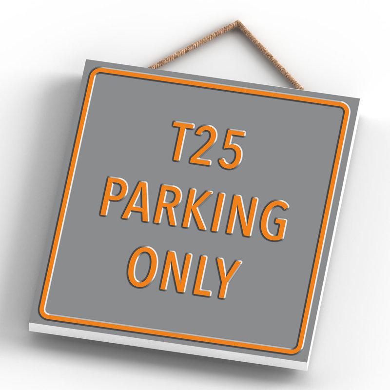 T5 Parking Only - Print on MDF