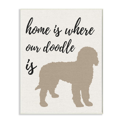 " Home Is Where Our Golden Doodle Is " by Daphne Polselli