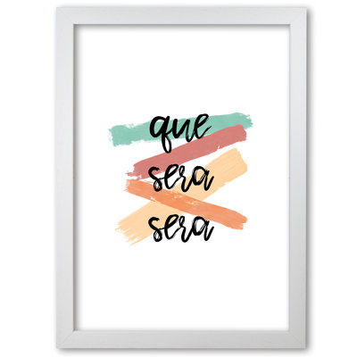 Que Sera Sera - Print
