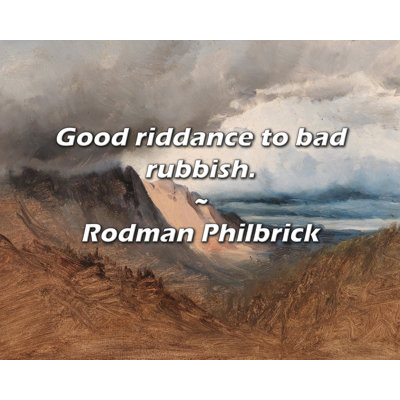 Artsy Quote "Good riddance to bad rubbish." By Rodman Philbrick Gallery Wrapped Canvas