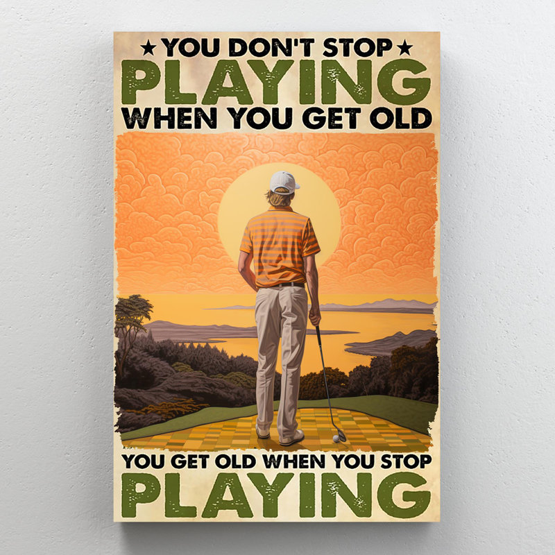 Landre, "You Get Old When You Stop Play Golf", impression sur toile, H 20 po x l 16 po x P 1,25 po