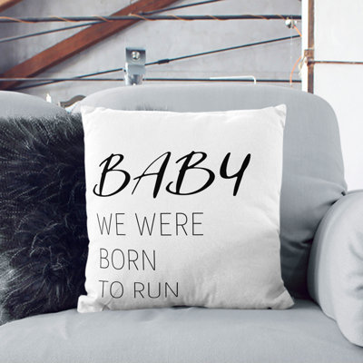 Baby We Were Born To Run Typography Square Throw Cushion