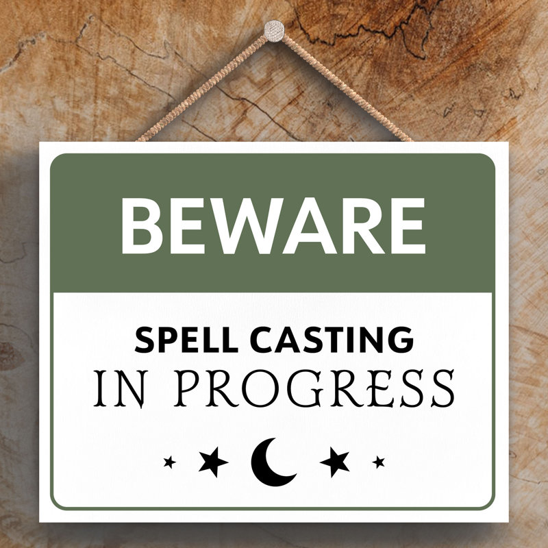 Beware Spell Casting Wooden Plaque