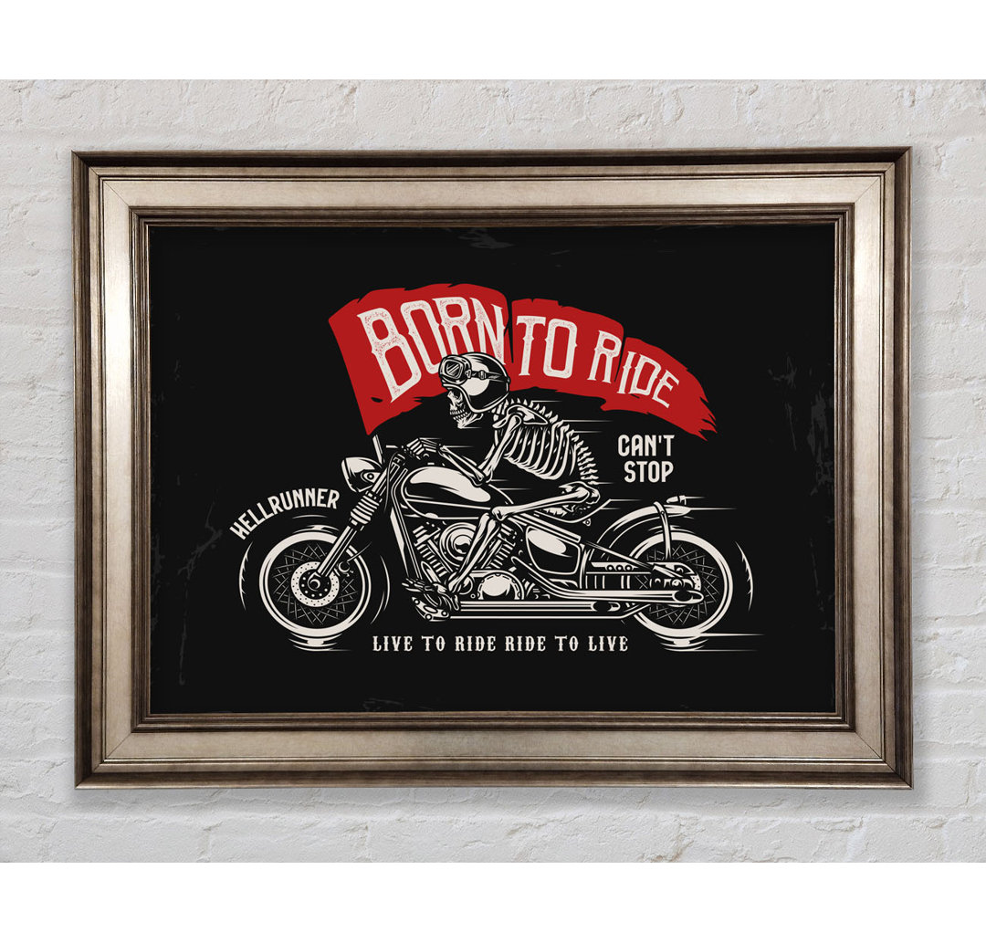 Born To Ride - Einzelne Bilderrahmen Kunstdrucke