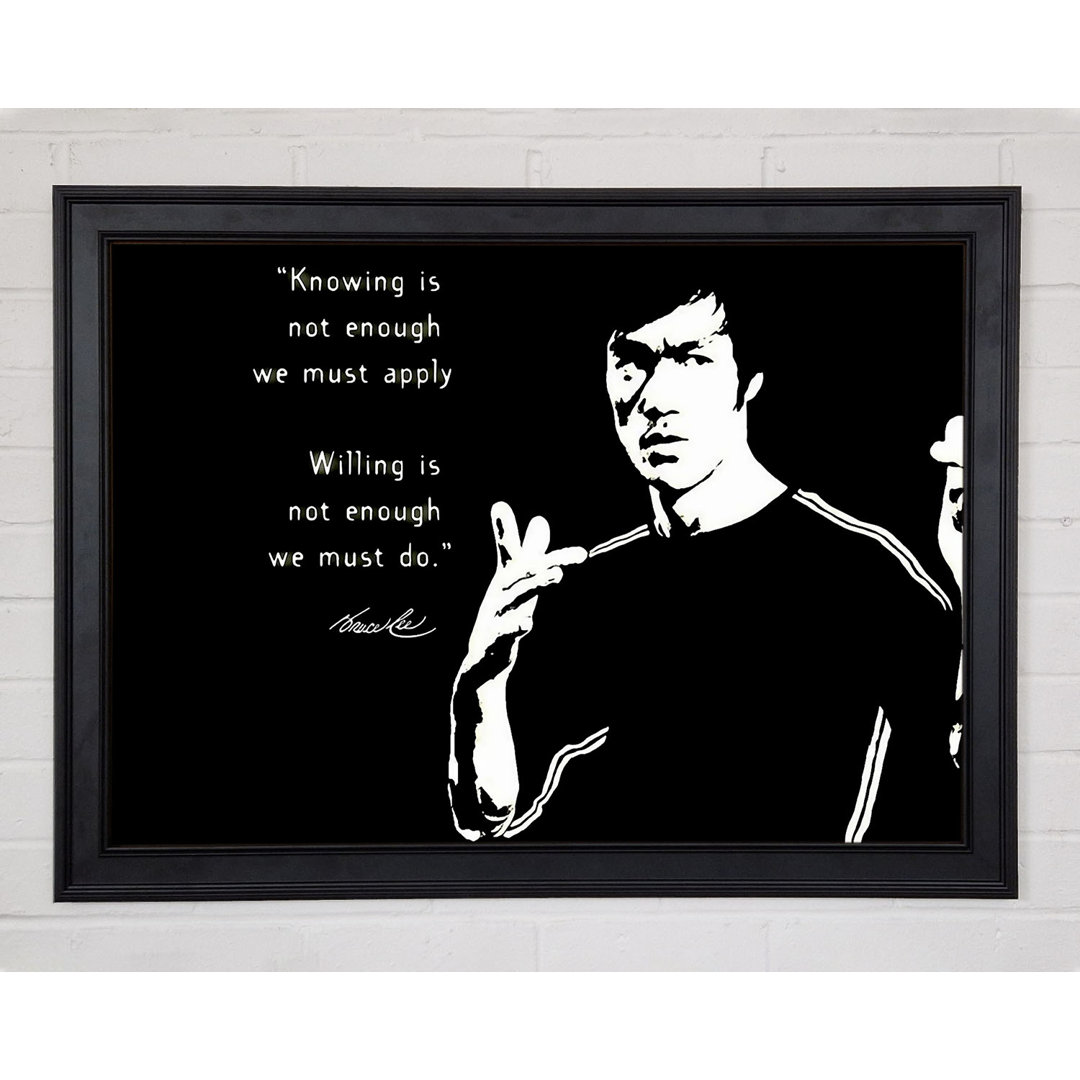 Motivationszitat Bruce Lee Wissen ist nicht genug Gerahmter Druck 9714