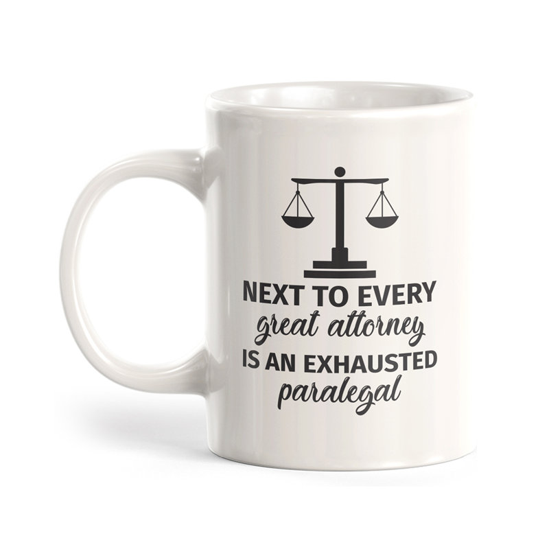 Grande tasse à café Dale, 11 oz, « Next To Every Great Attorney Is An Exhausted 