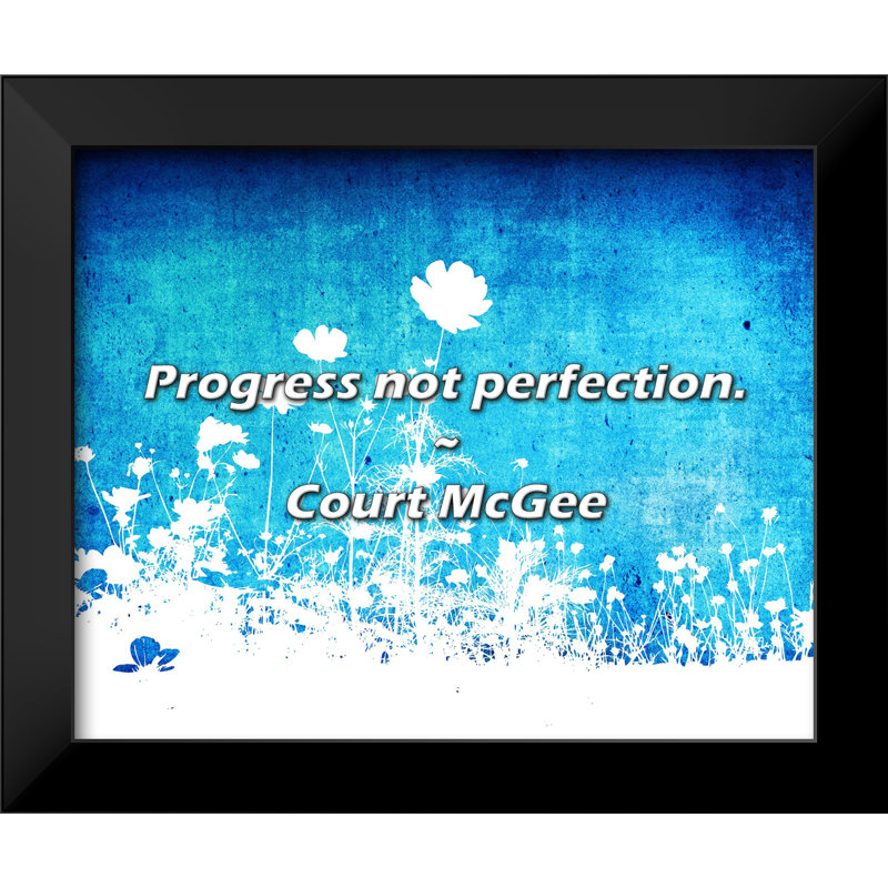 Court McGee, citation: Progress not perfection.