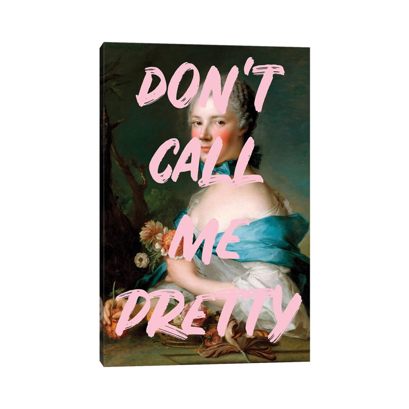 Don't Call Me Pretty - Print on Canvas, Wrapped Canvas, 101.6cm H x 66.04cm W x 3.81cm D
