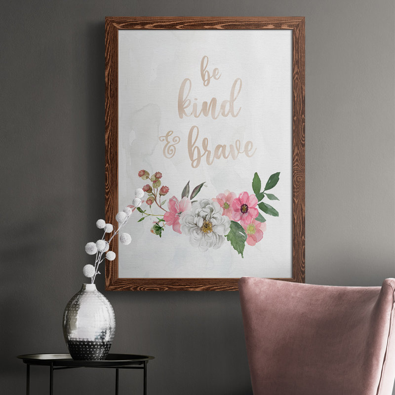 «Be Kind And Brave», reproduction d'art sur toile, H 37,5 po x l 27,5 po x P 1 po, Érable