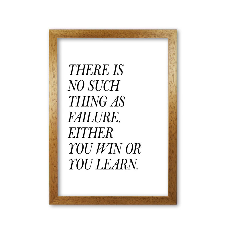 No Such Thing As Failure - Print, 60 cm H x 42 cm W x 5 cm D, Honey Oak Frame