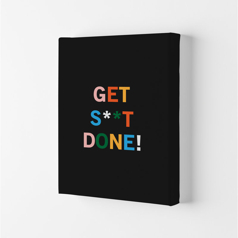 Get S_t Done - Print, No Framed, 30cm H x 21cm W x 1cm D