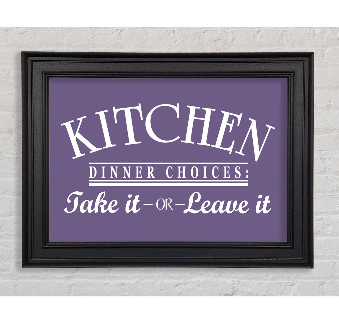 Kitchen Quote Dinner Choices Lilac Gerahmter Druck