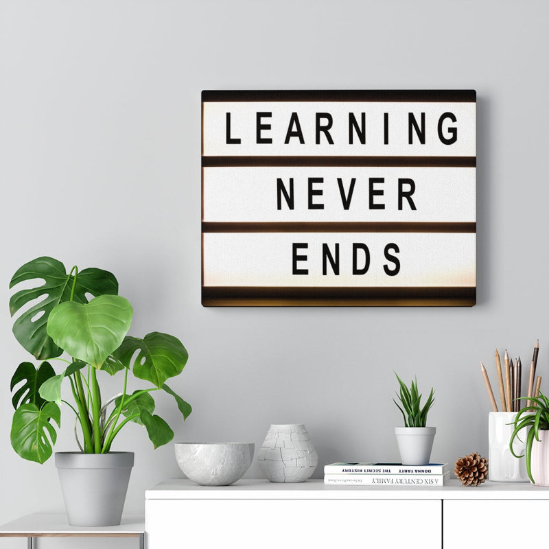 Learning Never Ends - Wrapped Canvas Print, 28cm H x 36cm W