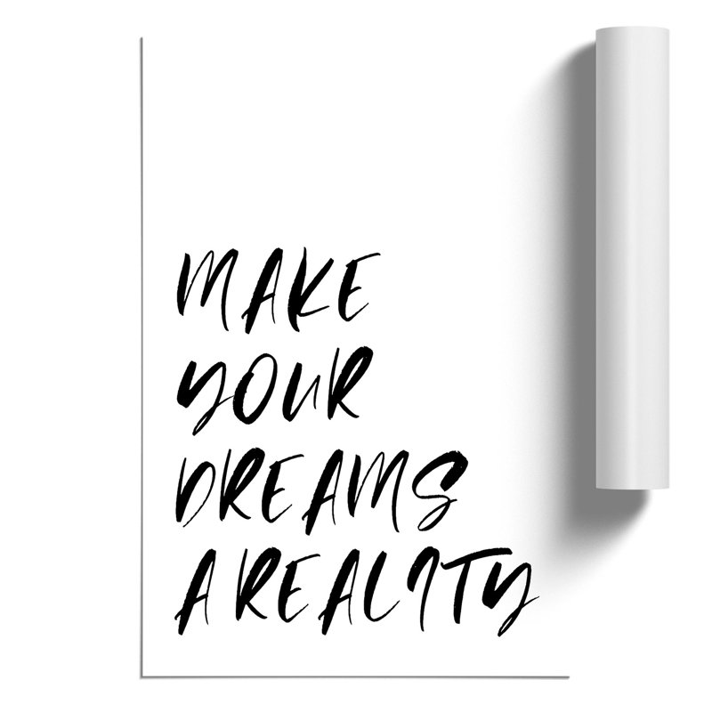 Make Your Dreams a Reality - Frameless Print, 84cm H x 59cm W x 0.1cm D