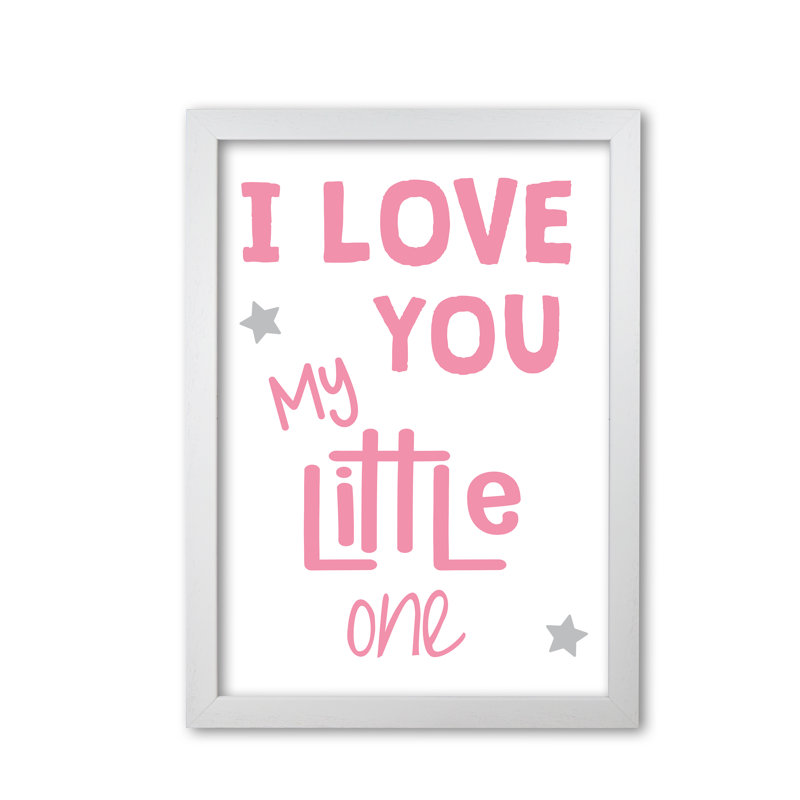 I Love You Little One - Print, 42 cm H x 30 cm W x 5 cm D, White Grain Frame