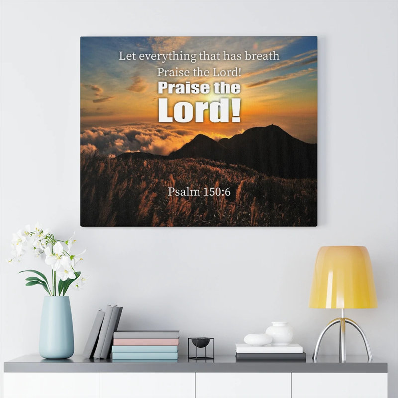 Praise The Lord Psalm 150:6 - Wrapped Canvas Print, 61cm H x 76cm W