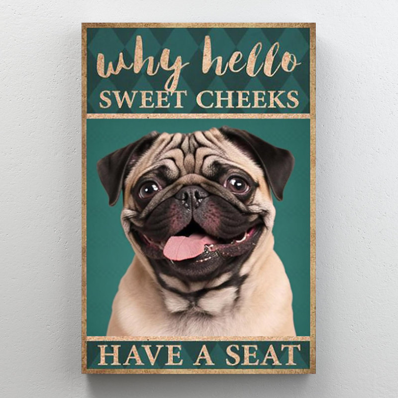 «Pug Dog Have A Siège» - 1 pièce, H 20 po x l 16 po x P 1,25 po