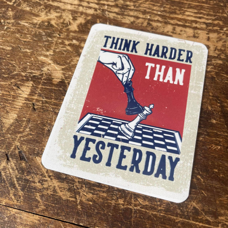 Chess Think Harder Than Yesterday Tin - No Frame Print on Metal