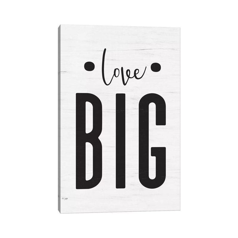 Love Big by Jaxn Blvd. - Print on Canvas, Wrapped Canvas, 101.6cm H x 66.04cm W x 3.81cm D