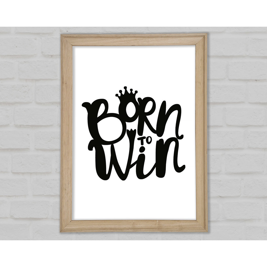 Born To Win - Einzelne Bilderrahmen Typografie