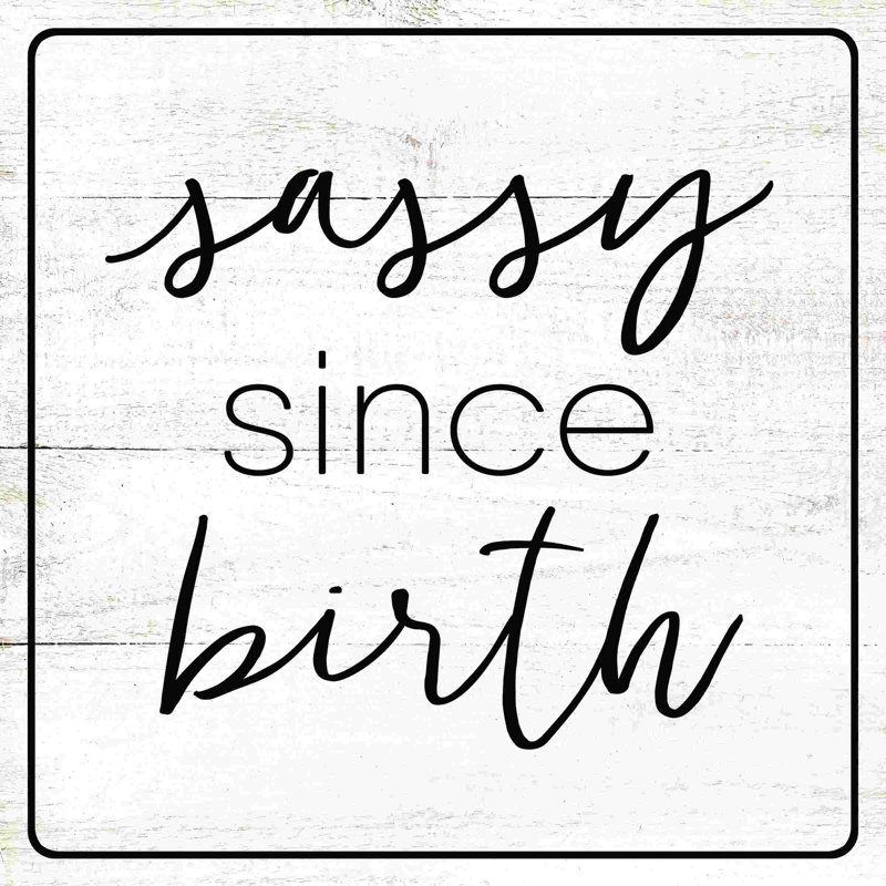 Sassy Since naissance noir blanc bois, H 30 po x l 30 po