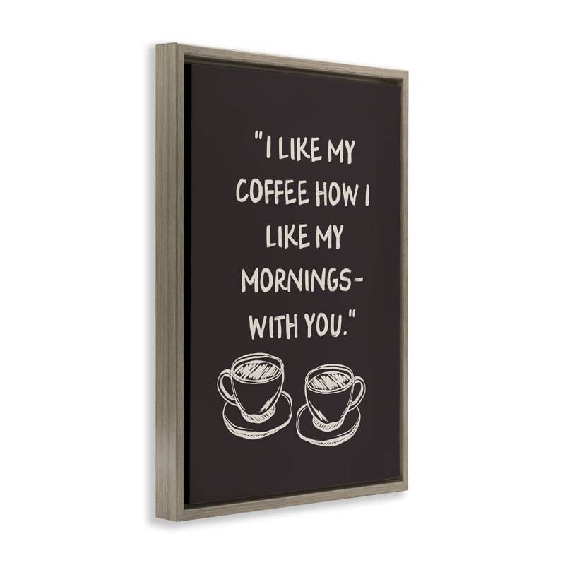 Cadre flottant Coffee Like Morning With You, design par JJ Design House LLC, H 25 po x l 17 po