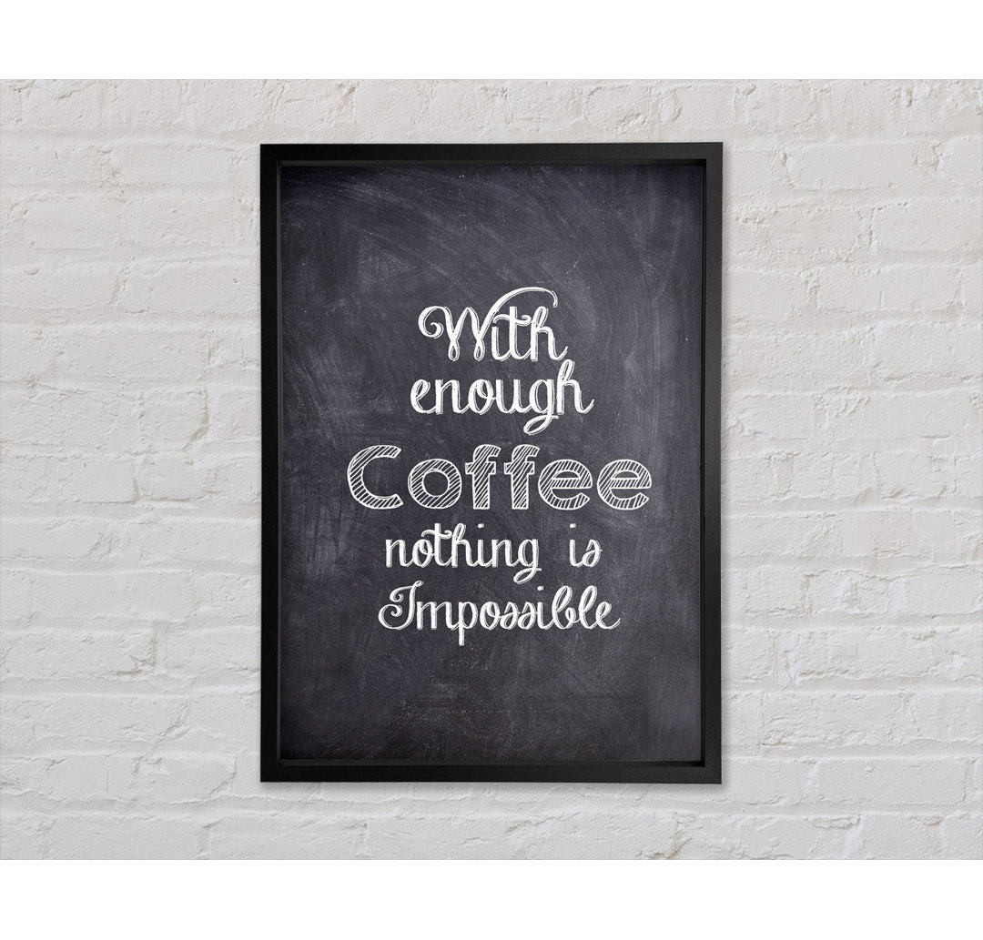 With Enough Coffee - Einzelner Bilderrahmen Typografie auf Leinwand