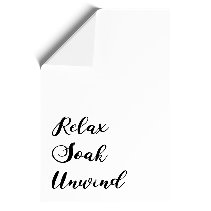 Relax Soak Unwind - Frameless Print, 84cm H x 59cm W x 0.1cm D