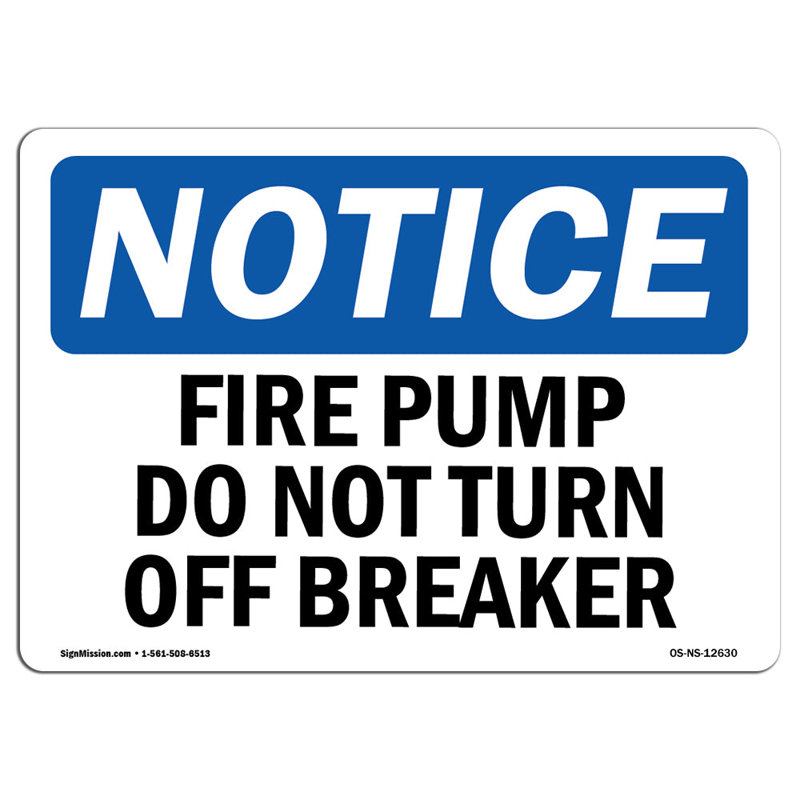 OSHA Notice - Fire Pump Do Not Turn Off Breaker Sign | Heavy Duty