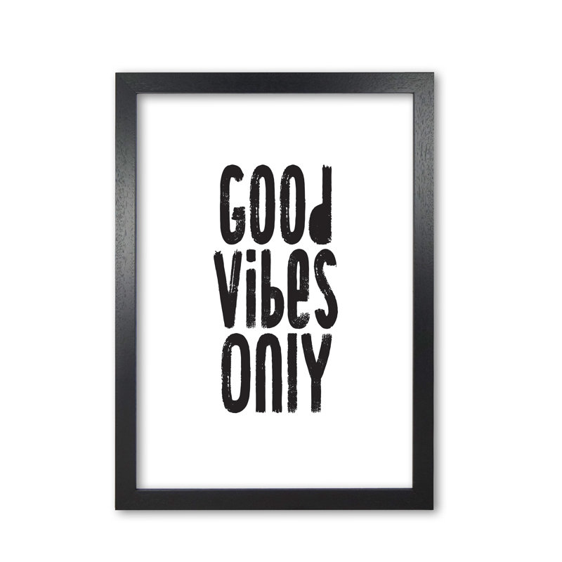 Good Vibes Only - Print, 60 cm H x 42 cm W x 5 cm D, Black Grain Frame