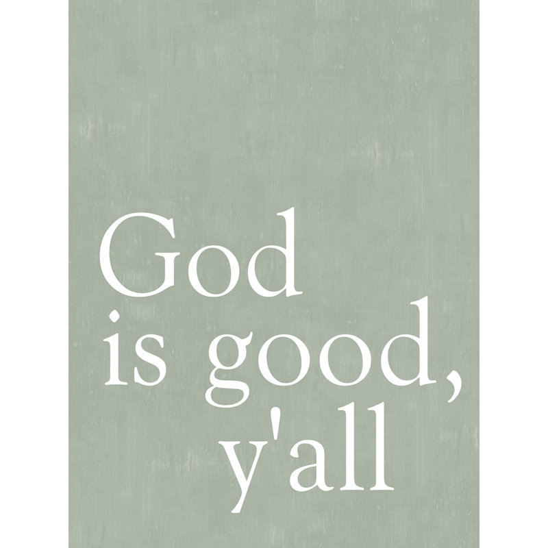 «God is Good Y'all», reproduction sur toile tendue, H 40 po x l 30 po x P 1,25 po
