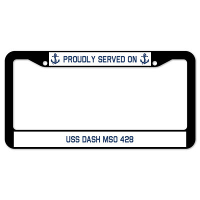 Proudly Served on USS DASH MSO 428 Plate Frame