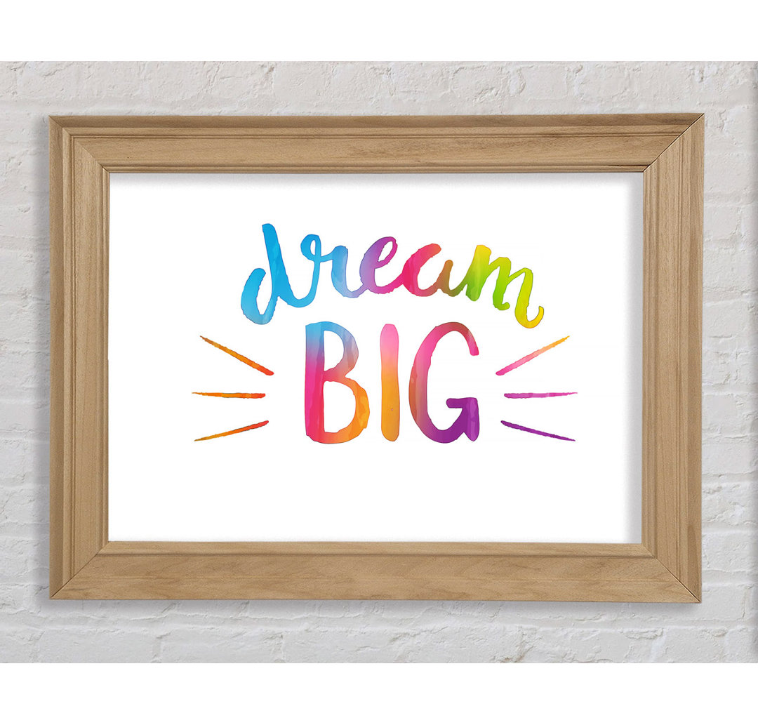 Dream Big Gerahmter Druck