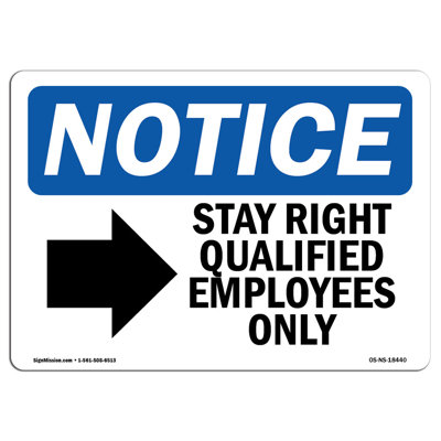 OSHA Notice - Stay Right Qualified Employees Sign With Symbol | Heavy Duty