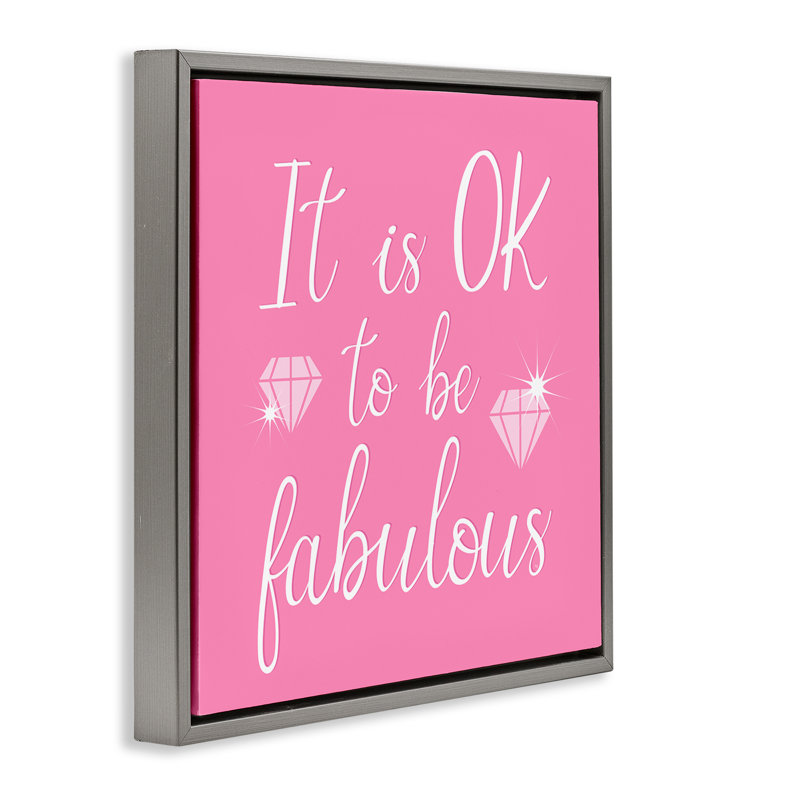 «Ok to be fabulous», art mural sur toile encadrée par Martina Pavlova, Cadre flottant gris lustré, H 25 po x l 25 po