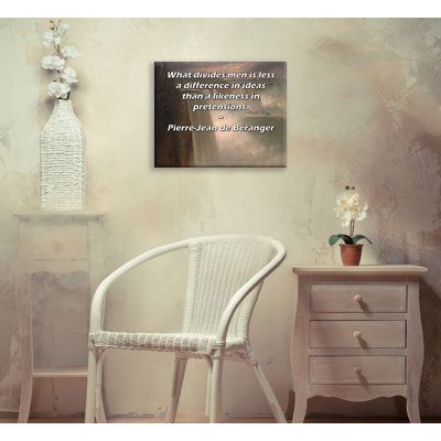 Toile tendue de la galerie ArtsyQuotes par Pierre-Jean de Béranger: "Ce qui divise les hommes est moins une différence dans les idées qu'une ressemblance dans les prétensions."