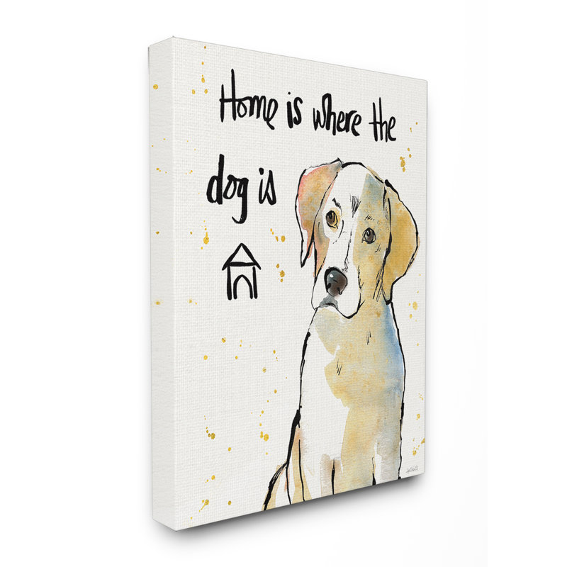 « home is where the dog is », impression, H 20 po x l 16 po, Toile tendue