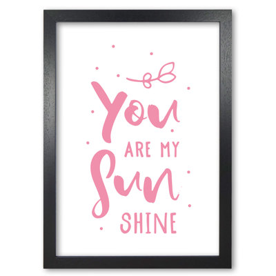 You Are My Sunshine - Print