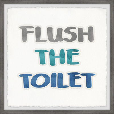 " Always Flush The Toilet "