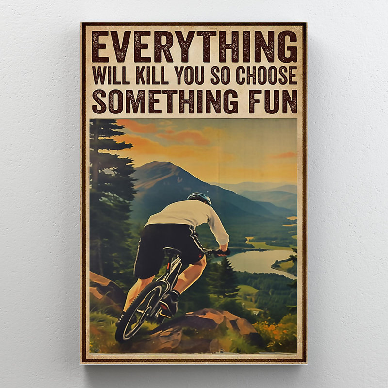 " Mountain Biking Choose Something Fun ", 36" H x 24" W x 1.25" D