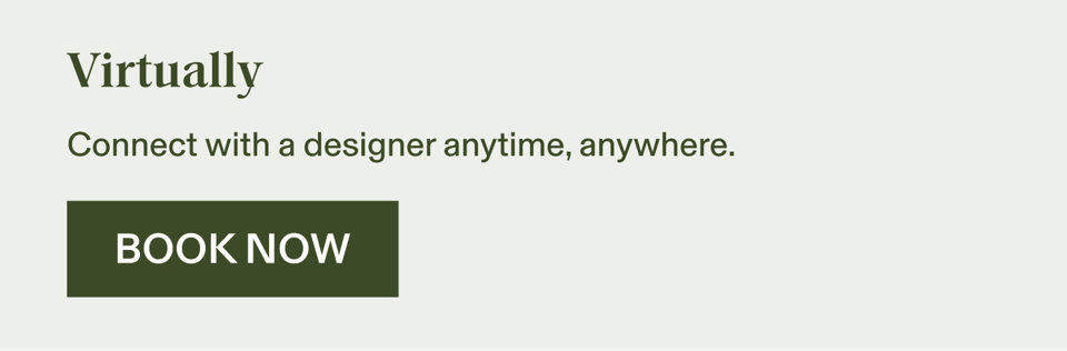 Sage-green 'Virtually' banner reading 'Connect with a designer anytime, anywhere.' with a BOOK NOW button.