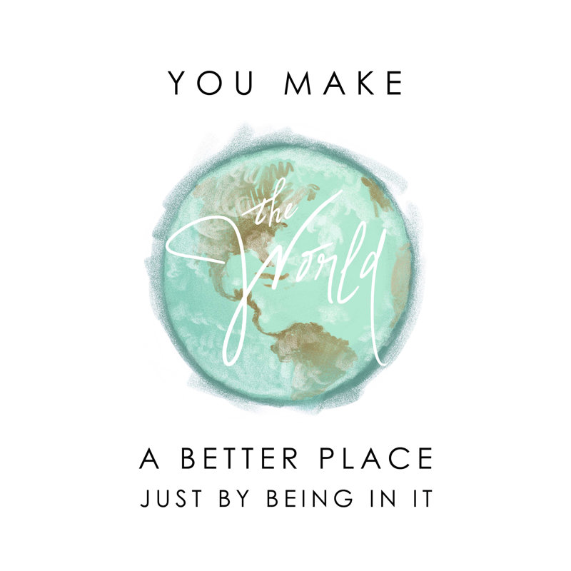 «You Make It Better», impression sur toile tendue, H 24 po x l 18 po