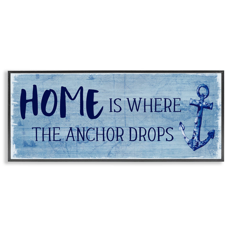 «Home Is Where Anchor Drops Nautical Beach» par Susan Jill - Art textuel sur bois avec cadre flottant