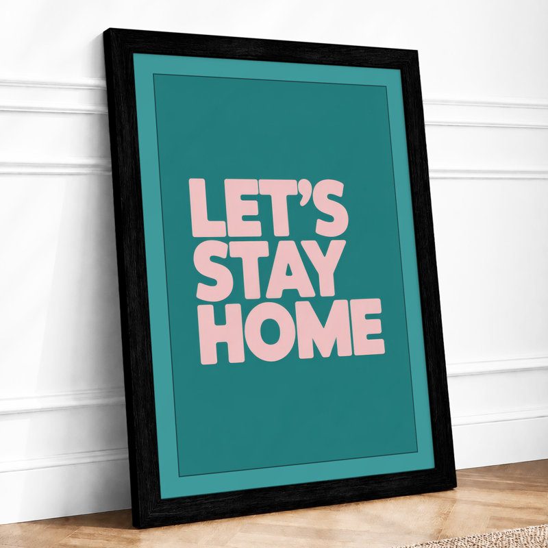 Let's Stay Home Modern - Framed Print, A4 - 29.7 x 21.0 cm, Black