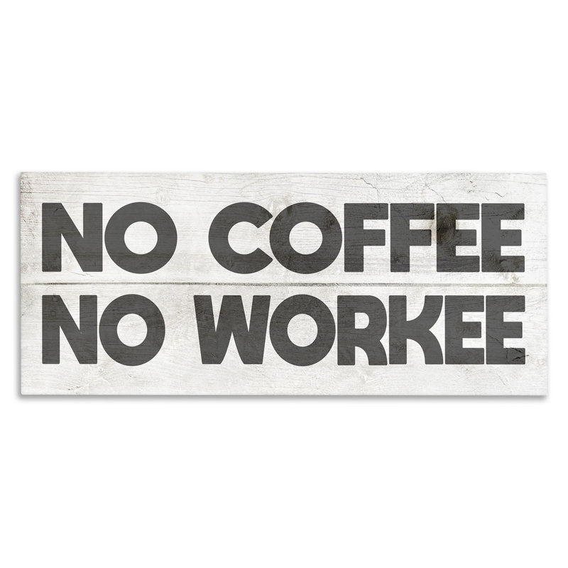 «No Coffee No Workee Work» par Daphne Polselli - impression d'art graphique, H 13 po x l 30 po