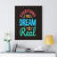 Everything You Dream Is Real - Wrapped Canvas Print