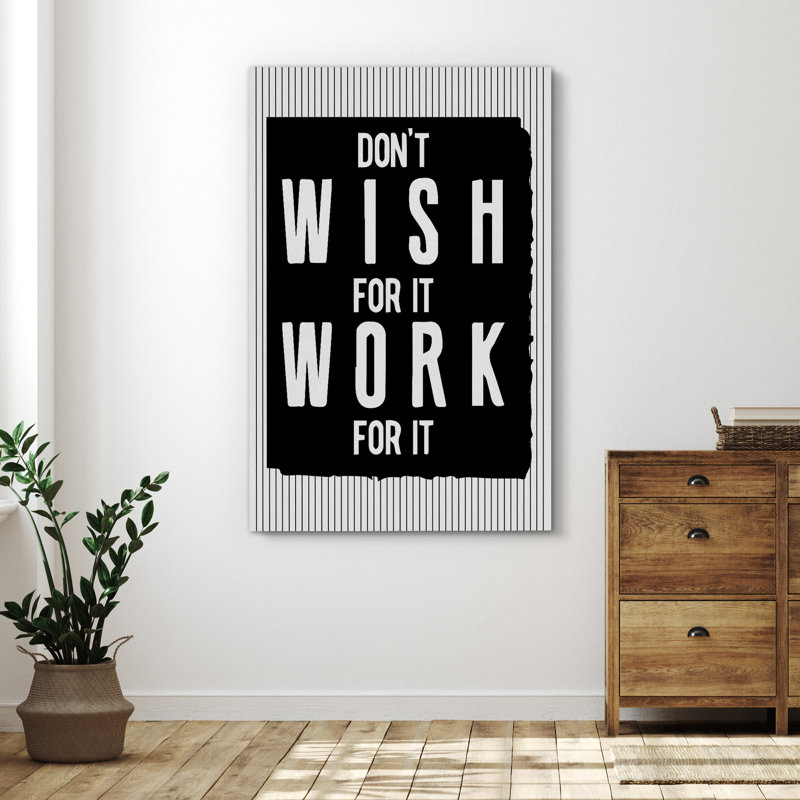 Inspirational Textual Word " Don't Wish For It, Work For It ", 18" H x 12" W x 1.5" D