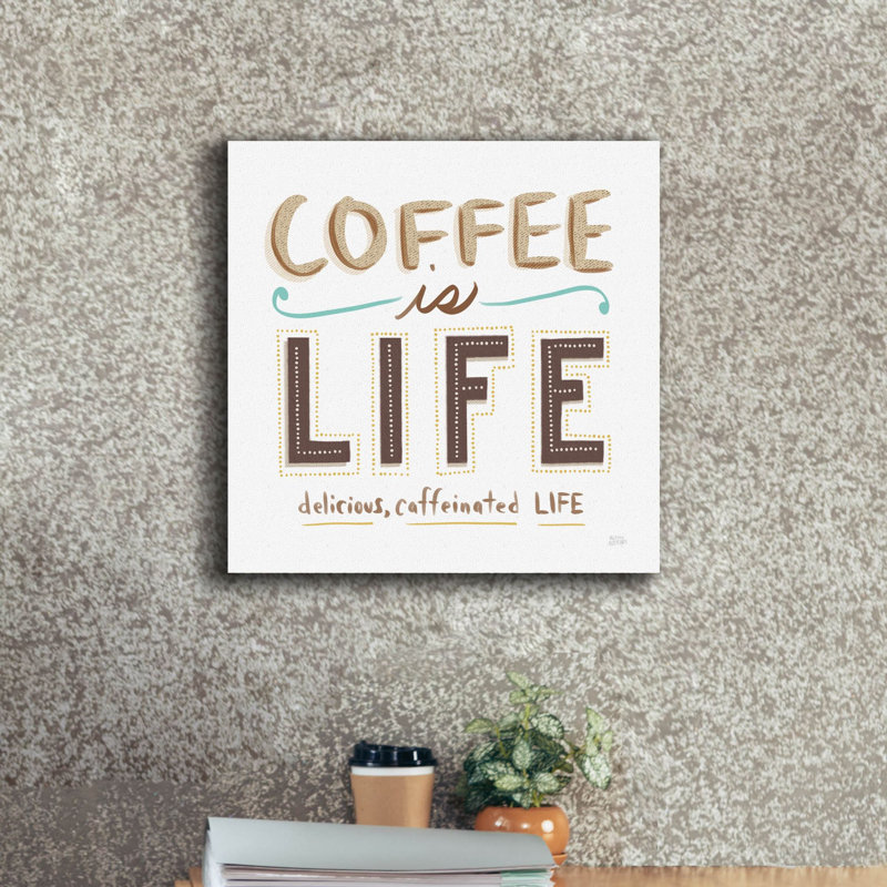 «Coffee Is Life 1» par Melissa Averinos, art mural sur toile, H 18 po x l 18 po x P 0,75 po