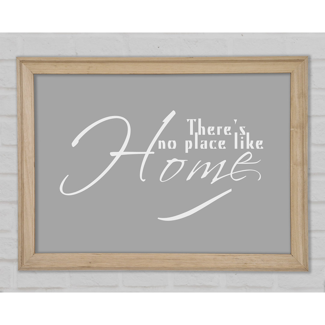 Home Zitat Theres No Place Like Home Grau Weiß Gerahmter Druck